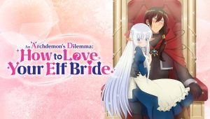 An Archdemon’s Dilemma: How to Love Your Elf Bride: Saison 1 Episode 5